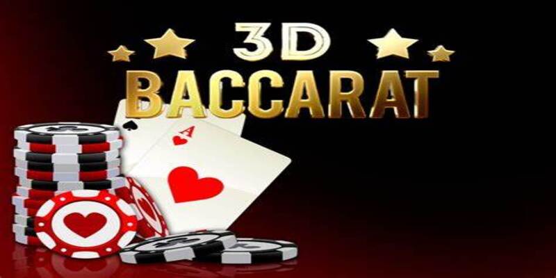 Trải nghiệm Baccarat độc đáo với đồ họa 3D sống động