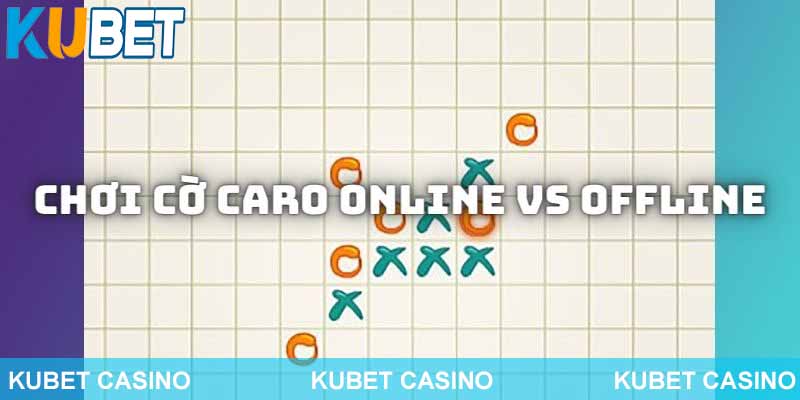 Cách chơi cờ caro trực tuyến không khác gì so với game truyền thống