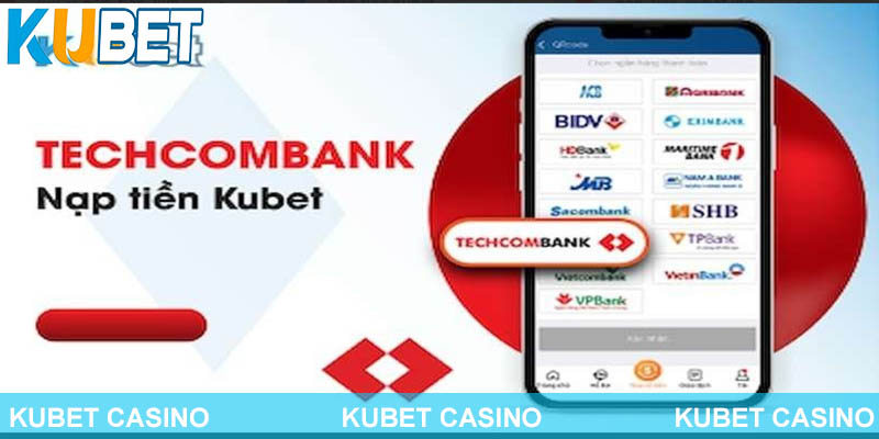 Cách nạp tiền vào tài xỉu Kubet thông qua mọi ngân hàng.