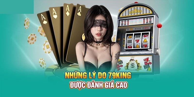 Giải đáp: Tại sao nên chọn 79king để chơi casino trực tuyến?